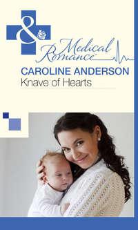 Knave of Hearts, Caroline  Anderson аудиокнига. ISDN42442306