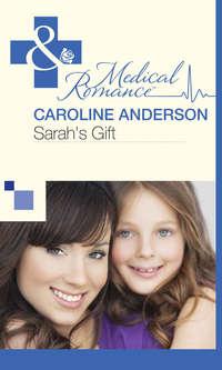 Sarah′s Gift, Caroline  Anderson аудиокнига. ISDN42442322