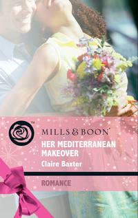 Her Mediterranean Makeover - Claire Baxter