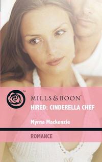 Hired: Cinderella Chef, Myrna Mackenzie audiobook. ISDN42442466