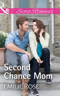 Second Chance Mom - Emilie Rose