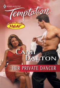 Her Private Dancer, Cami  Dalton аудиокнига. ISDN42442794