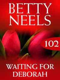 Waiting for Deborah, Бетти Нилс audiobook. ISDN42442866