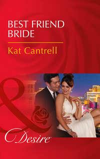 Best Friend Bride, Kat Cantrell Hörbuch. ISDN42442970