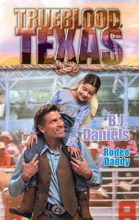 Rodeo Daddy, B.J.  Daniels аудиокнига. ISDN42443490