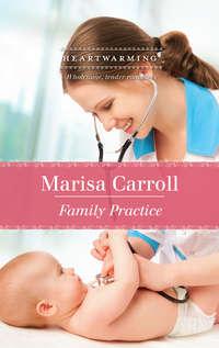 Family Practice, Marisa  Carroll аудиокнига. ISDN42443546