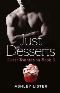 Just Desserts - Ashley Lister