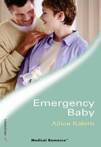 Emergency Baby, Alison Roberts audiobook. ISDN42443986