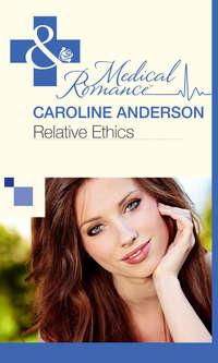 Relative Ethics, Caroline  Anderson аудиокнига. ISDN42444002