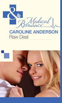 Raw Deal, Caroline  Anderson аудиокнига. ISDN42444010