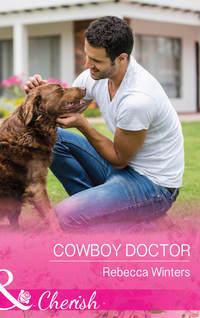 Cowboy Doctor - Rebecca Winters