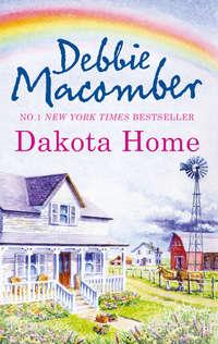 Dakota Home, Debbie  Macomber аудиокнига. ISDN42444218