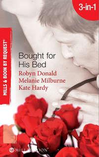 Bought for His Bed: Virgin Bought and Paid For / Bought for Her Baby / Sold to the Highest Bidder!, Kate Hardy аудиокнига. ISDN42444394