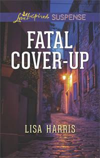 Fatal Cover-Up, Lisa  Harris аудиокнига. ISDN42444706