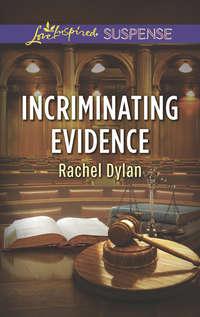 Incriminating Evidence - Rachel Dylan