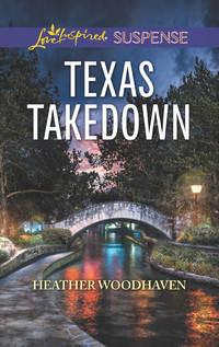 Texas Takedown, Heather  Woodhaven аудиокнига. ISDN42444818