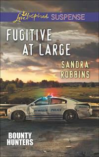 Fugitive at Large, Sandra  Robbins audiobook. ISDN42444858