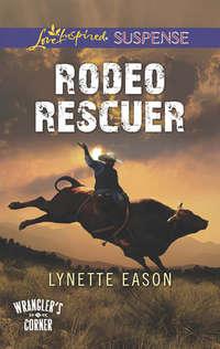 Rodeo Rescuer, Lynette  Eason audiobook. ISDN42444866