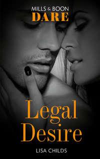 Legal Desire, Lisa  Childs аудиокнига. ISDN42444986