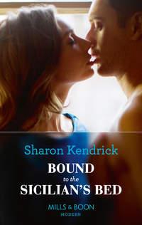 Bound To The Sicilian′s Bed, Sharon Kendrick аудиокнига. ISDN42445138