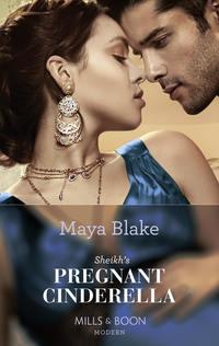 Sheikh′s Pregnant Cinderella - Майя Блейк