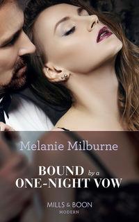 Bound By A One-Night Vow - MELANIE MILBURNE