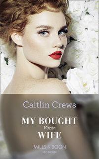 My Bought Virgin Wife, CAITLIN  CREWS аудиокнига. ISDN42445322