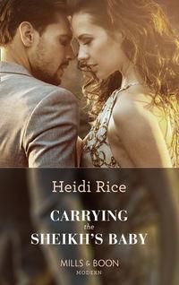 Carrying The Sheikh′s Baby, Heidi Rice аудиокнига. ISDN42445362