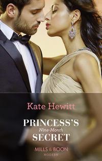 Princess′s Nine-Month Secret, Кейт Хьюит audiobook. ISDN42445378