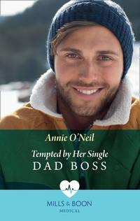 Tempted By Her Single Dad Boss, Annie  ONeil аудиокнига. ISDN42445570