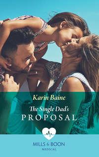 The Single Dad′s Proposal, Karin  Baine аудиокнига. ISDN42445578