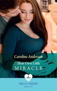 Their Own Little Miracle, Caroline  Anderson аудиокнига. ISDN42445594