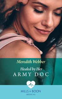 Healed By Her Army Doc, Meredith  Webber audiobook. ISDN42445762