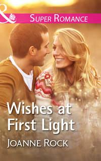 Wishes At First Light, Джоанны Рок аудиокнига. ISDN42445874