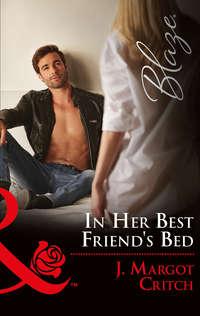 In Her Best Friend′s Bed - J. Critch