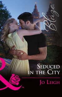Seduced In The City, Jo Leigh audiobook. ISDN42446010