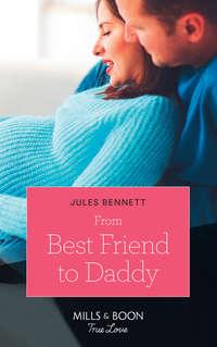 From Best Friend To Daddy - Jules Bennett