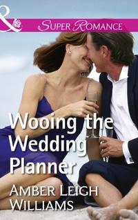 Wooing The Wedding Planner - Amber Williams