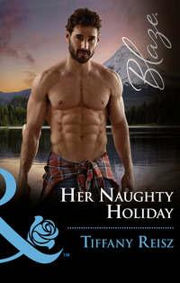 Her Naughty Holiday - Tiffany Reisz