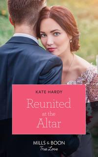 Reunited At The Altar, Kate Hardy аудиокнига. ISDN42446354