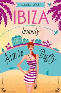 Ibiza Insanity, Aimee  Duffy аудиокнига. ISDN42446370