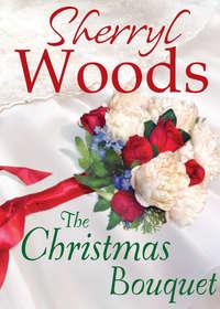 The Christmas Bouquet, Sherryl  Woods audiobook. ISDN42446418