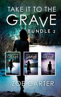 Take It To The Grave Bundle 2: Take It to the Grave parts 4-6, Zoe  Carter audiobook. ISDN42446442