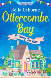 Ottercombe Bay – Part Three: Raising the Bar - Bella Osborne