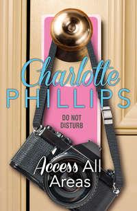 Access All Areas: HarperImpulse Contemporary Fiction - Charlotte Phillips