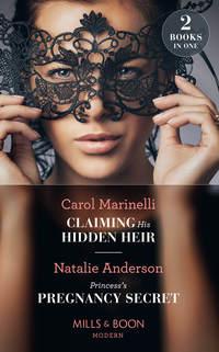 Claiming His Hidden Heir: Claiming His Hidden Heir - Natalie Anderson