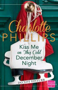 Kiss Me on This Cold December Night:, Charlotte  Phillips audiobook. ISDN42446594