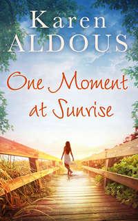 One Moment At Sunrise - Karen Aldous