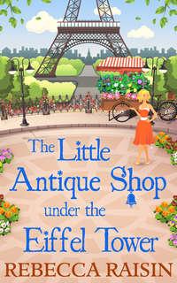 The Little Antique Shop Under The Eiffel Tower, Rebecca  Raisin аудиокнига. ISDN42446706