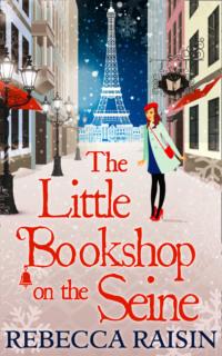 The Little Bookshop On The Seine, Rebecca  Raisin аудиокнига. ISDN42446722